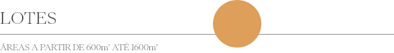 LOTES - ÁREAS A PARTIR DE 600m² ATÉ 1600m²